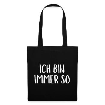 Ich Bin immer So Funny Saying Gift - Stoffbeutel - Schwarz - Vorne