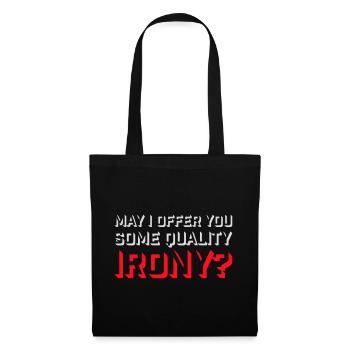 May I Offer You Some Quality Irony Lustiger Spruch - Stoffbeutel - Schwarz - Vorne