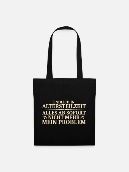 Altersteilzeit Nicht mein Problem Frührente - Stoffbeutel - Schwarz