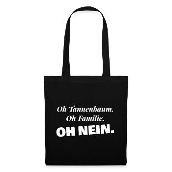 Oh Tannenbaum Oh Familie Oh nein - Weihnachten - Stoffbeutel - Schwarz - Vorne