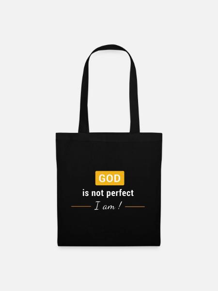 Gott ist nicht perfekt, ich bin es! - Stoffbeutel - Schwarz