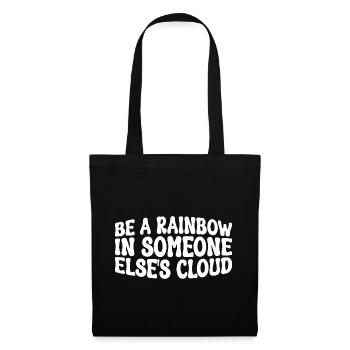 Be A Rainbow In Someone Else's Cloud 4 - Tote Bag - black - Front