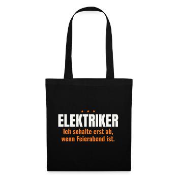 Elektriker – Ich schalte erst bei Feierabend ab - Stoffbeutel - Schwarz - Vorne