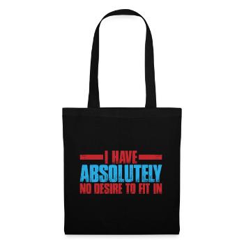 I Have Absolutely No Desire To Fit In 3 - Stoffbeutel - Schwarz - Vorne
