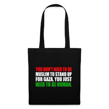 you don't need to be muslim to stand up for gaza - Stoffbeutel - Schwarz - Vorne