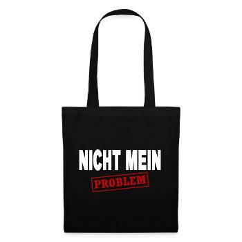 Lustig Sprüche Sarkasmus Ironie Nicht Mein Problem - Stoffbeutel - Schwarz - Vorne