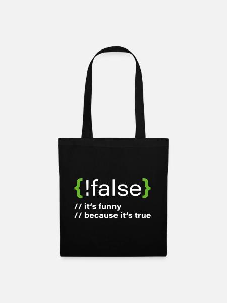 false – Lustiger Programmierer Spruch - Stoffbeutel - Schwarz