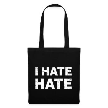 I HATE HATE, motto, against hatred, saying, white - Tote Bag - black - Front