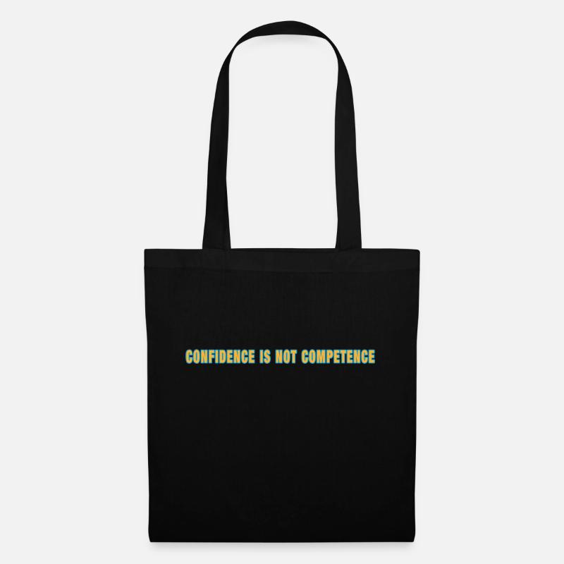 Confidence Is Not Competence - Stoffbeutel - Schwarz