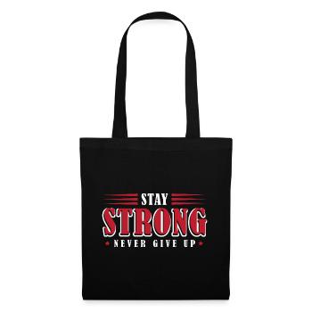 Stay Strong Never Give Up - Tote Bag - black - Front