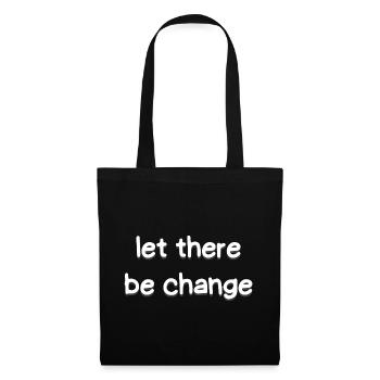 Let There Be Change - Tote Bag - black - Front