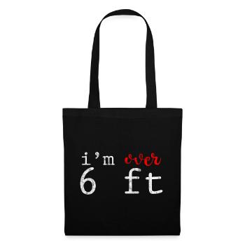 I'm Over 6 Ft 3 - Tote Bag - black - Front