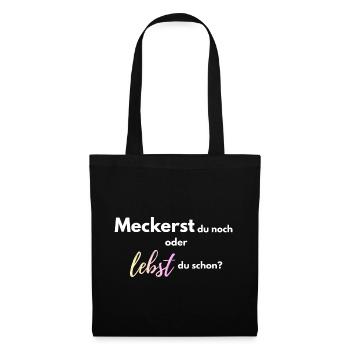 Meckerst_du_noch_oder_lebst_du_schon_-4- - Stoffbeutel - Schwarz - Vorne