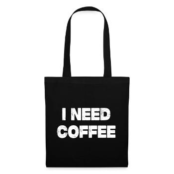 I Need Coffee - Stoffbeutel - Schwarz - Vorne