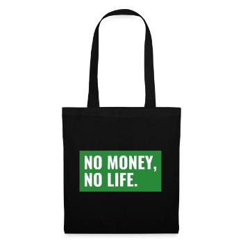 NO MONEY, NO LIFE. Design - Stoffbeutel - Schwarz - Vorne