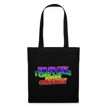 I'm So Gay I Can't Even Drive Straight - Tote Bag - black - Front