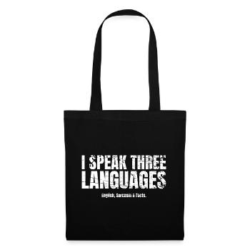Sarcasm I speak three languages - Tote Bag - black - Front