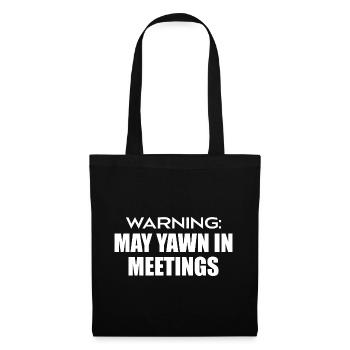 warning : may yawn in meetings - Tote Bag - black - Front