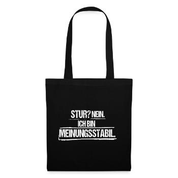 Stur Nein ich bin meinungsstabil Lustiger Spruch - Stoffbeutel - Schwarz - Vorne