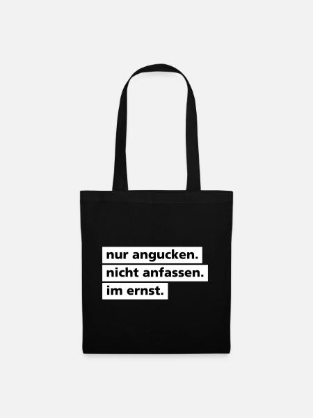 Nur angucken. Nicht anfassen. - Stoffbeutel - Schwarz