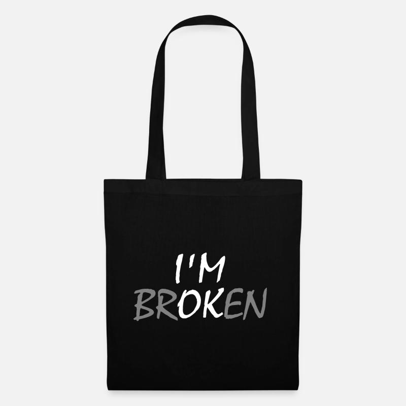 I'm broken I'm ok - Stoffbeutel - Schwarz