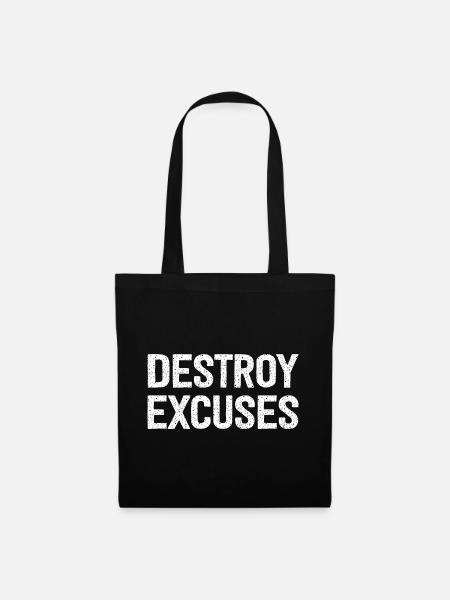 Destroy Excuses - Stoffbeutel - Schwarz