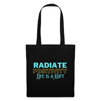 Radiate Positivity, Life is a Gift - Tote Bag - black - Front