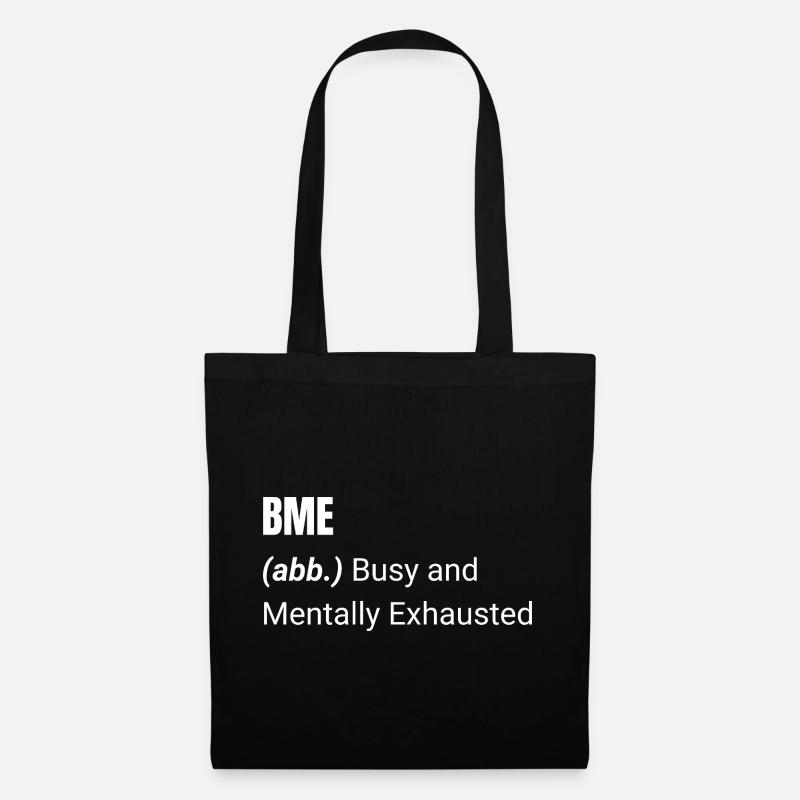 BME Shirt – Busy and Mentally Exhausted T-Shirt - Stoffbeutel - Schwarz