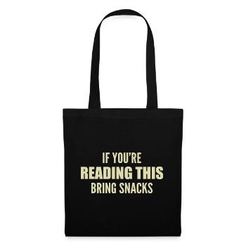 if you're reading this bring snacks - Tote Bag - black - Front