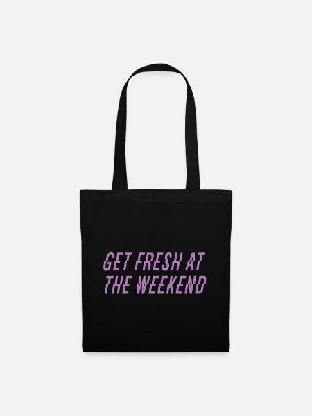 Get fresh at the weekend - Tote Bag - black