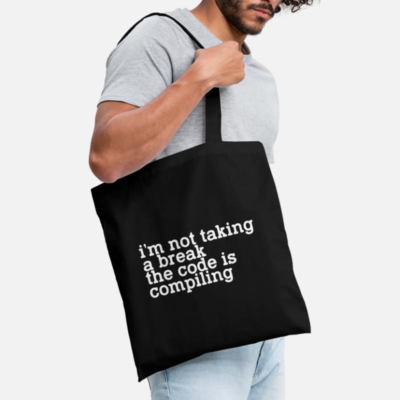 I'm Not Taking A Break, The Code Is Compiling Tote Bag