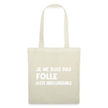 je ne suis pas folle, juste irrécupérable - Sac en tissu - nature - Devant