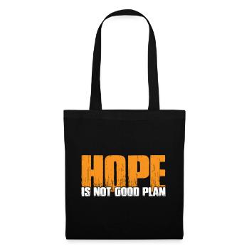 Hope Is Not Good Plan 7 - Tote Bag - black - Front