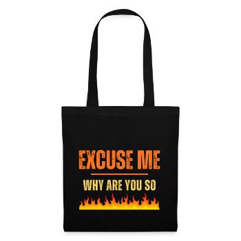 excuse me why are you so hot - Stoffbeutel - Schwarz - Vorne