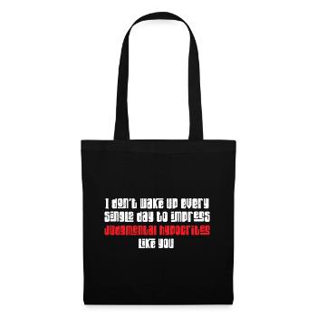 I Don't Wake Up To Impress Judgmental Hypocrites - Stoffbeutel - Schwarz - Vorne