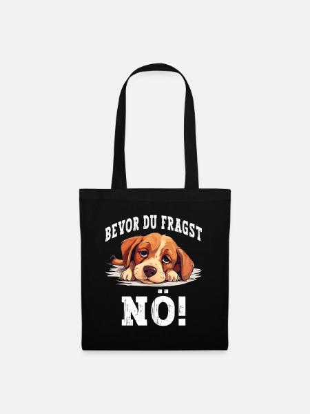 Bevor Du Fragst Nö Nein Hund Lustig Spruch Humor - Stoffbeutel - Schwarz