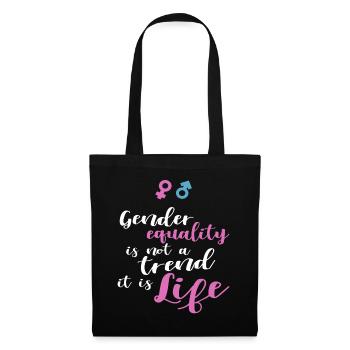 Gender Equality Not Trend It Is Life - Tote Bag - black - Front