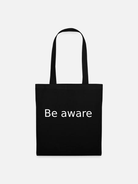 Be Aware . Sei Bewusst - Stoffbeutel - Schwarz