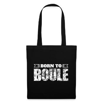 Né à Boule! Boule balls pour boules pour boules - Sac en tissu - noir - Devant