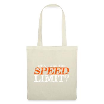 What Was The Speed Limit 2 - Stoffbeutel - Natur - Vorne