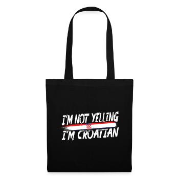 I ́m not yelling I ́m Croatian - Tote Bag - black - Front