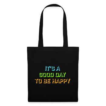 Good Day Be Happy Positive Motivation Happiness Saying - Tote Bag - black - Front