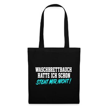 Waschbrettbauch Hatte Ich Schon Spruch - Stoffbeutel - Schwarz - Vorne