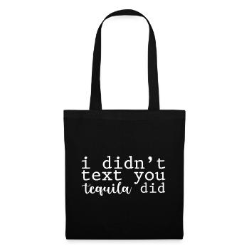 Je ne t’ai pas envoyé de texto, la tequila l’a fait - Sac en tissu - noir - Devant