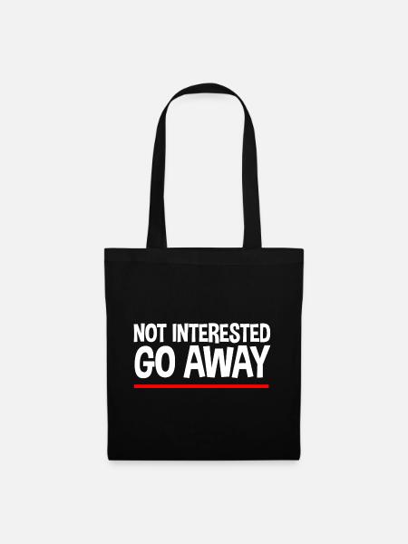 Not Interested Go Away - Stoffbeutel - Schwarz