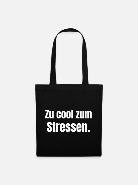 Zu cool zum Stressen. - Stoffbeutel - Schwarz