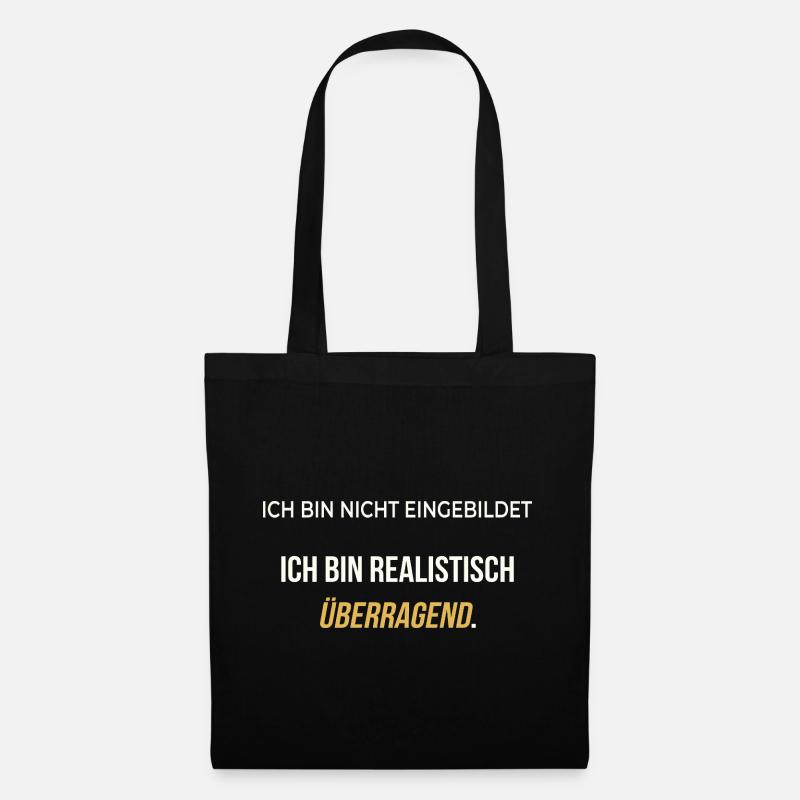 Ich bin realistisch überragend – elegant ehrlich - Stoffbeutel - Schwarz
