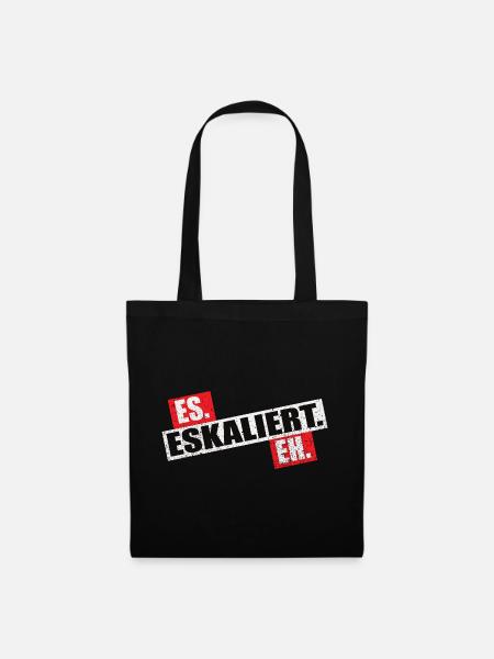 Es Eskaliert Eh - Stoffbeutel - Schwarz