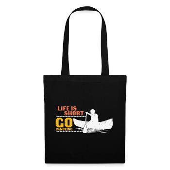 Life is Shirt Go Canoeing Funny Kayaking - Tote Bag - black - Front