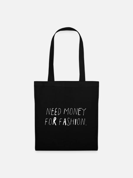 Need Money for Fashion Spruch Statement - Stoffbeutel - Schwarz